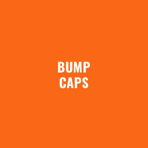 BUMP CAPS